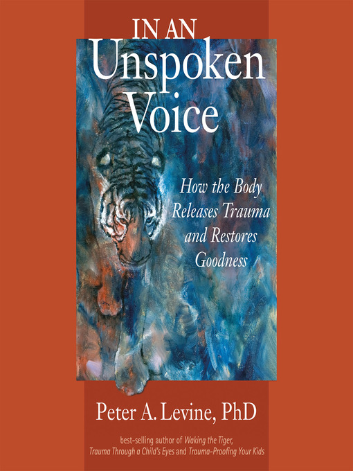 Title details for In an Unspoken Voice by Peter A. Levine, Ph.D. - Wait list